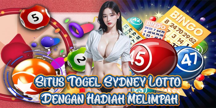 Situs Togel Sydney Lotto Dengan Hadiah Melimpah