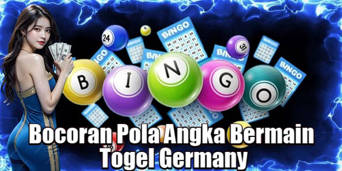 Bocoran Pola Angka Bermain Togel Germany