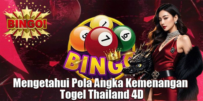 Mengetahui Pola Angka Kemenangan Togel Thailand 4D